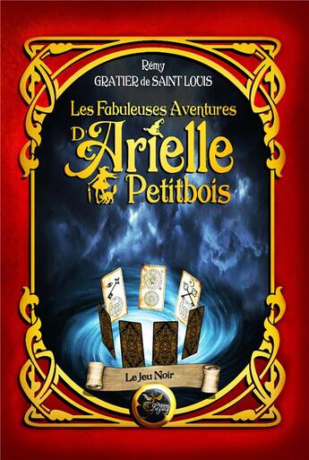 Couverture du livre « Les fabuleuses aventures d'arielle petitbois tome 3 : le jeu noir » de Gratier De Saint Lou aux éditions Legacy