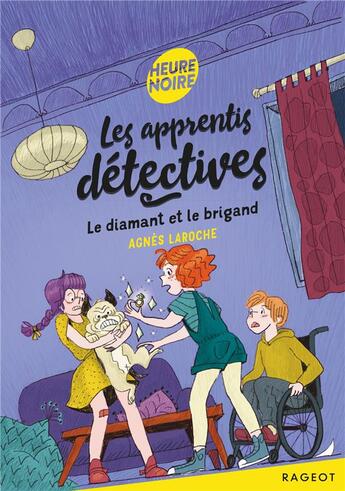 Couverture du livre « Les apprentis détectives Tome 6 : le diamant et le brigand » de Agnes Laroche aux éditions Rageot