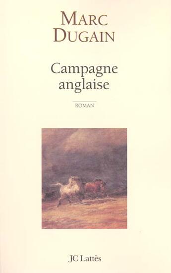 Couverture du livre « Campagne anglaise » de Marc Dugain aux éditions Lattes