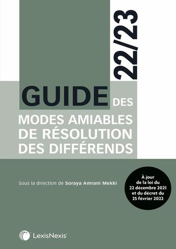 Couverture du livre « Guide des modes amiables de règlements des différends (édition 2022/2023) » de Soraya Amrani-Mekki aux éditions Lexisnexis