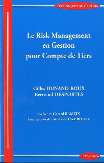 Couverture du livre « RISK MANAGEMENT EN GESTION POUR COMPTE DE TIERS » de Desportes/Dunand-Rou aux éditions Economica