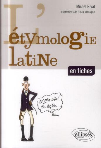 Couverture du livre « Letymologie latine en fiches » de Michel Rival aux éditions Ellipses