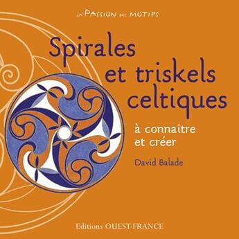 Couverture du livre « Motifs celtiques : spirales et entrelacs » de Balade aux éditions Ouest France