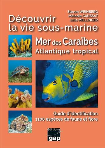 Couverture du livre « Découvrir la vie sous-marine Mer des Caraïbes Atlantique tropical » de Steven Weinberg aux éditions Gap