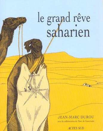 Couverture du livre « Le grand reve saharien » de Durou/De Gouvenain aux éditions Actes Sud