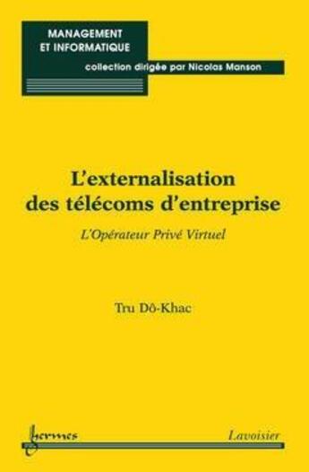 Couverture du livre « L'externalisation des télécoms d'entreprise : L'Opérateur Privé Virtuel » de Do Khac Tru aux éditions Hermes Science Publications