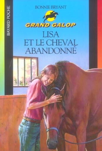 Couverture du livre « Grand galop t.681 ; Lisa et le cheval abandonné » de Bonnie Bryant aux éditions Bayard Jeunesse