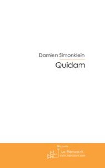 Couverture du livre « Quidam » de Simonklein-D aux éditions Le Manuscrit