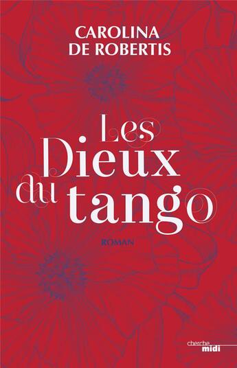 Couverture du livre « Les dieux du tango » de Carolina De Robertis aux éditions Cherche Midi