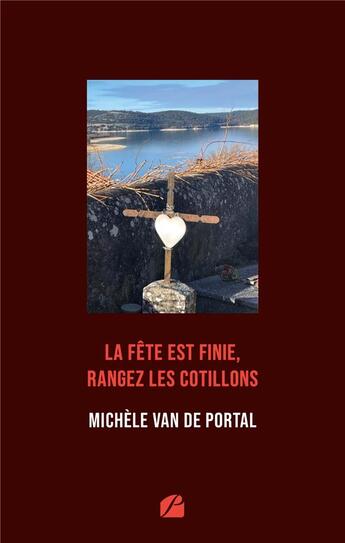 Couverture du livre « La fête est finie, rangez les cotillons » de Michele Van De Portal aux éditions Editions Du Panthéon