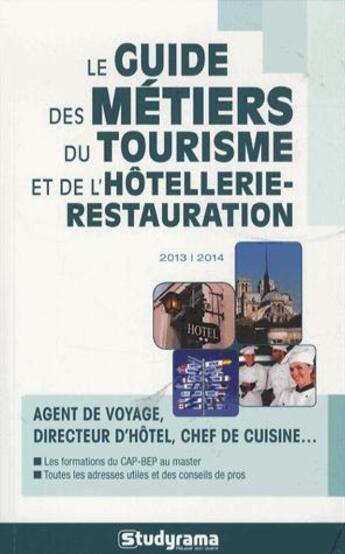 Couverture du livre « Le guide des métiers du tourisme et l'hôtellerie-restauration » de  aux éditions Studyrama