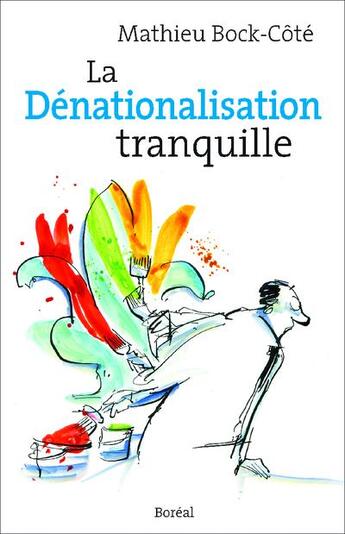 Couverture du livre « La dénationalisation tranquille » de Mathieu Bock-Cote aux éditions Boreal