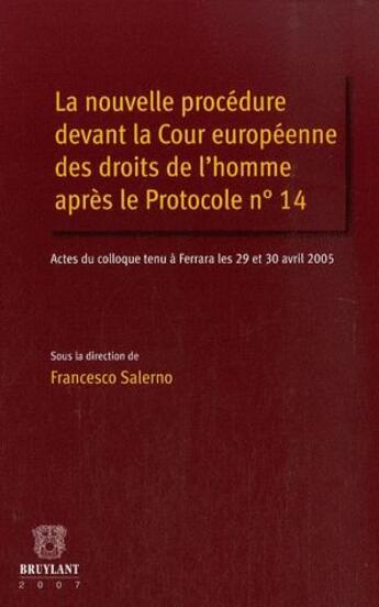 Couverture du livre « La nouvelle procédure devant la cour européenne des droits de l'homme après le protocole n°14 » de Salerno Francesco aux éditions Bruylant