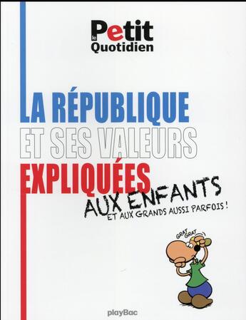 Couverture du livre « La République et ses valeurs expliquées aux enfants » de  aux éditions Play Bac