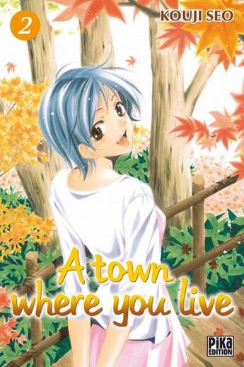 Couverture du livre « A town where you live Tome 2 » de Kouji Seo aux éditions Pika