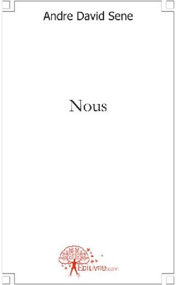 Couverture du livre « Nous » de Sene Andre David aux éditions Edilivre