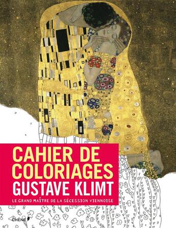 Couverture du livre « Cahier de coloriages ; Klimt » de Gustave Klimt aux éditions Chene