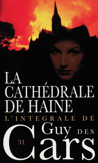 Couverture du livre « Guy des Cars 31 La cathédrale de haine » de Guy Des Cars aux éditions Mount Silver