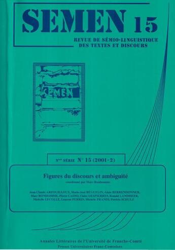 Couverture du livre « Semen Tome 15 : figures du discours et ambiguïté » de Presses Universitaires De Franche-Comté aux éditions Pu De Franche Comte