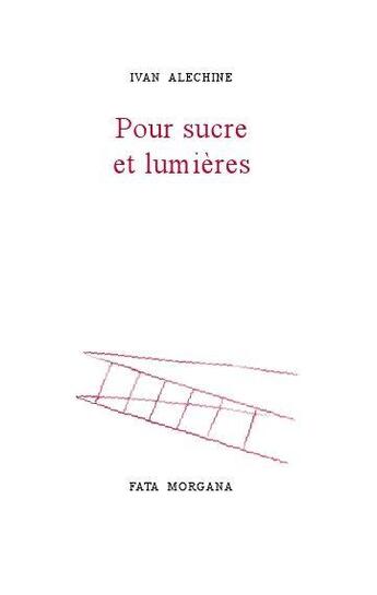 Couverture du livre « Pour sucre et lumières » de Ivan Alechine aux éditions Fata Morgana