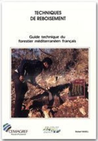 Couverture du livre « Guide technique du forestier méditerranéen français t.7 ; techniques de reboisement » de Marill aux éditions Quae