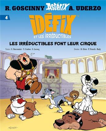 Couverture du livre « Idéfix et les irréductibles Tome 4 : les irréductibles font leur cirque » de Philippe Fenech et Rudy et David Etien et Yves Coulon et Cedric Bacconnier aux éditions Albert Rene