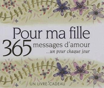 Couverture du livre « Pour ma fille - 365 messages d'amour » de Exley aux éditions Exley