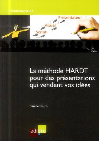 Couverture du livre « La méthode Hardt pour des présentations qui vendent vos idées » de Giselle Hardt aux éditions Edi Pro