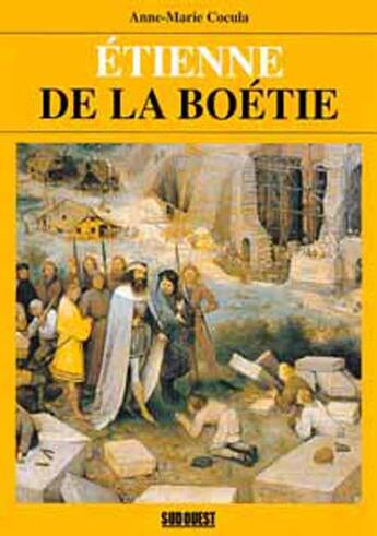 Couverture du livre « Etienne de la boetie » de Anne-Marie Cocula aux éditions Sud Ouest Editions