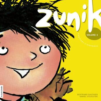 Couverture du livre « Zunik t.3 » de Bertrand Gauthier aux éditions Les Editions De La Courte Echelle