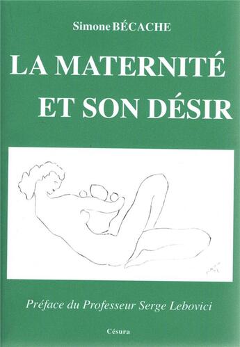 Couverture du livre « MATERNITE ET SON DESIR (LA) » de Becache/Lebovici aux éditions Cesura