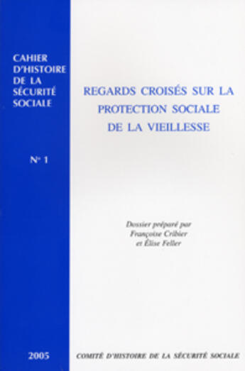 Couverture du livre « Regards croises sur la protection sociale de la vieillesse » de  aux éditions Comite D'histoire De La Securite Sociale