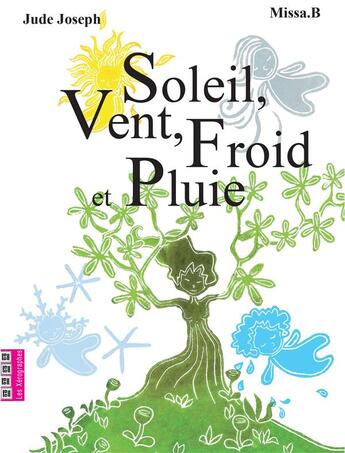 Couverture du livre « Soleil, vent, Froid et Pluie » de Joseph Jude et Sabrina Macien aux éditions Xerographes