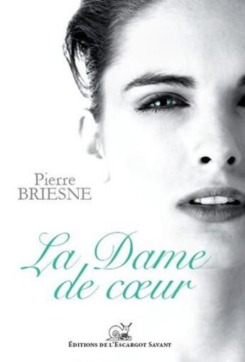 Couverture du livre « La dame de coeur » de Pierre Briesne aux éditions L'escargot Savant