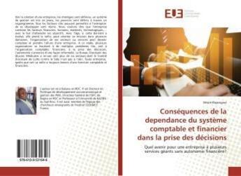 Couverture du livre « Consequences de la dependance du systeme comptable et financier dans la prise des decisions - quel a » de Bruno Rossetto aux éditions Editions Universitaires Europeennes