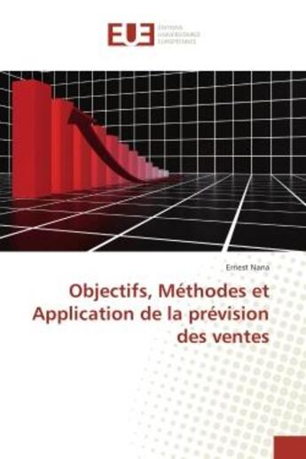 Couverture du livre « Objectifs, methodes et application de la prevision des ventes » de Nana Ernest aux éditions Editions Universitaires Europeennes