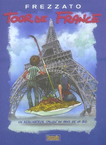 Couverture du livre « Tour de france, deux italiens dans le pays de la bande dessinee » de Frezzato aux éditions Pavesio