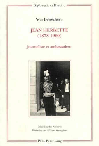 Couverture du livre « Jean Herbette (1878-1960) : journaliste et ambassadeur » de Yves Denechere aux éditions P.i.e. Peter Lang