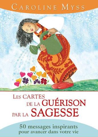 Couverture du livre « Les cartes de la guérison par la sagesse : 50 messages inspirants pour avancer dans votre vie » de Caroline Myss aux éditions Dervy