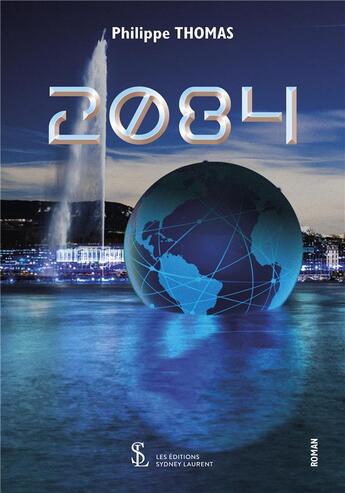 Couverture du livre « 2084 » de Philippe Thomas aux éditions Sydney Laurent