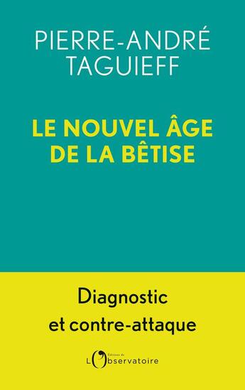 Couverture du livre « Le nouvel age de la betise » de Taguieff Pierre Andr aux éditions L'observatoire