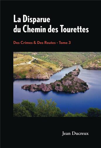 Couverture du livre « Des crimes et des routes t.3 ; la disparue du Chemin des Tourettes » de Jean Ducreux aux éditions Kobo By Fnac