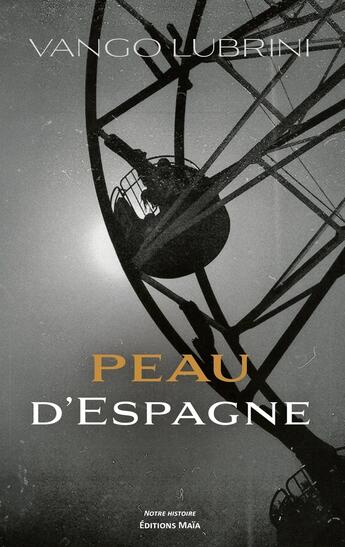 Couverture du livre « Peau d'Espagne » de Vango Lubrini aux éditions Editions Maia