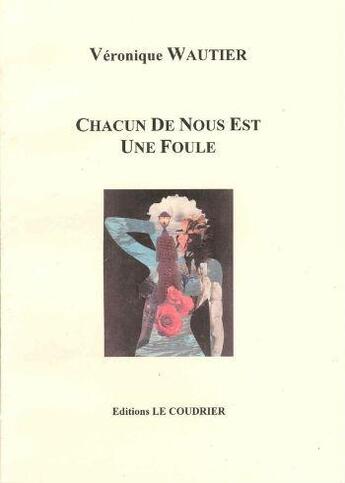 Couverture du livre « Chacun De Nous Est Une Foule » de Wauthier Veronique aux éditions Le Coudrier