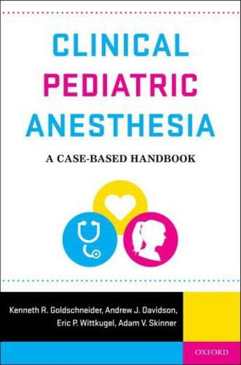 Couverture du livre « Clinical Pediatric Anesthesia: A Case-Based Handbook » de Kenneth Goldschneider aux éditions Oxford University Press Usa