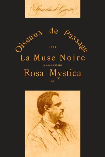 Couverture du livre « Oiseaux de passage ; la muse noire ; rosa mystica » de Stanislas De Guaita aux éditions Lulu