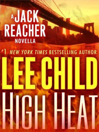 Couverture du livre « High Heat: A Jack Reacher Novella » de Lee Child aux éditions Editions Racine