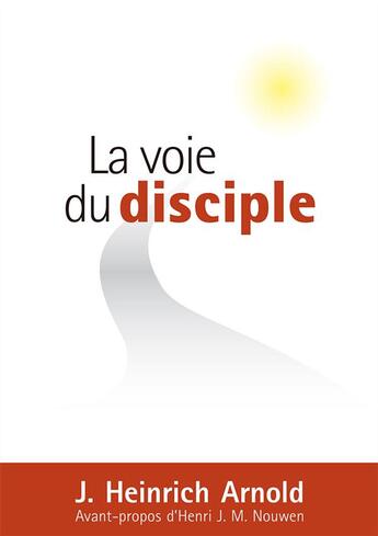 Couverture du livre « La voie du disciple » de Johann Heinrich Arnold aux éditions Plough