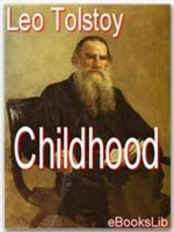 Couverture du livre « Childhood » de Leo Tolstoy aux éditions Ebookslib