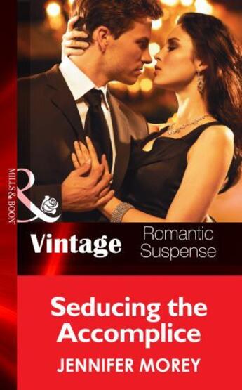 Couverture du livre « Seducing the Accomplice (Mills & Boon Vintage Romantic Suspense) (All » de Jennifer Morey aux éditions Mills & Boon Series